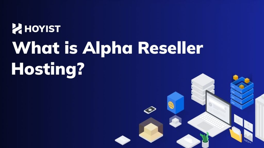 What is Alpha Reseller Hosting